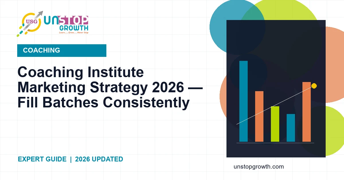 Coaching Institute Marketing Strategy 2026 — Fill Batches