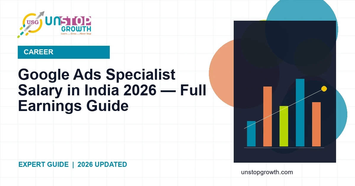 Google Ads Specialist Salary in India 2026 — Full Guide